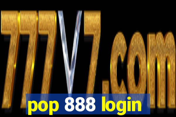 pop 888 login